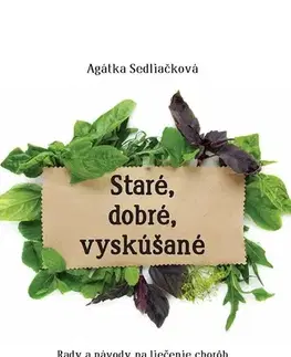 Prírodná lekáreň, bylinky Staré, dobré, vyskúšané - Agátka Sedliačková