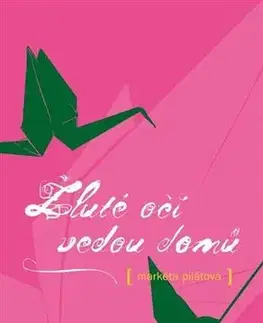 Česká beletria Žluté oči vedou domů - Markéta Pilátová