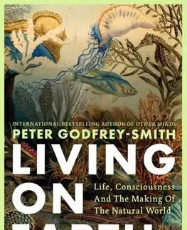 Biológia, fauna a flóra Living on Earth - Peter Godfrey-Smith