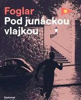 Dobrodružstvo, napätie, western Pod junáckou vlajkou - Jaroslav Foglar,Marek Pokorný