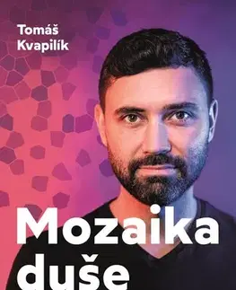 Psychológia, etika Mozaika duše - Tomáš Kvapilík