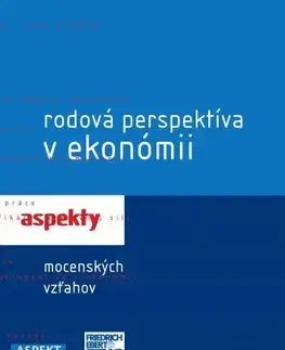 Ekonómia, Ekonomika Rodová perspektíva v ekonómii - Kolektív autorov