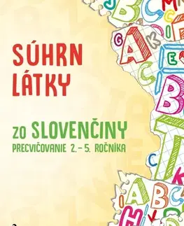 Slovenský jazyk Súhrn látky zo slovenčiny – precvičovanie 2. – 5. ročníka - Petr Šulc