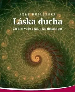 Ezoterika - ostatné Láska ducha - Bert Hellinger