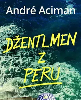 Romantická beletria Džentlmen z Peru - André Aciman