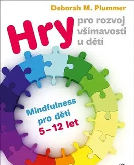 Pedagogika, vzdelávanie, vyučovanie Hry pro rozvoj všímavosti u dětí - Deborah Plummer