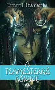Sci-fi a fantasy A ?teamesternő könyve - Emmi Itäranta