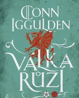 Beletria - ostatné Válka růží 4: Drak - Conn Iggulden