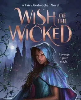 Sci-fi a fantasy Wish of the Wicked - Danielle Paige
