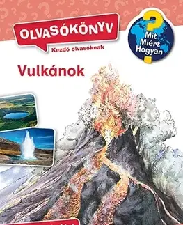 Príroda Vulkánok - Mit? Miért? Hogyan? Olvasókönyv 1. - Sandra Noa,Lelle Gulyás