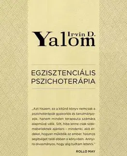 Psychológia, etika Egzisztenciális pszichoterápia - Irvin D. Yalom
