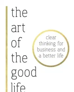 Rozvoj osobnosti The Art of the Good Life - Rolf Dobelli