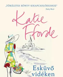 Romantická beletria Esküvő vidéken - Katie Fforde