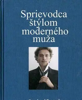Krása, móda, kozmetika Sprievodca štýlom moderného muža - Bernhard Roetzel,Jana Melcerová