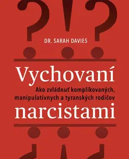 Psychológia, etika Vychovaní narcistami - Sarah Davies