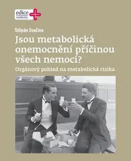 Medicína - ostatné Jsou metabolická onemocnění příčinou všech nemocí? - Štěpán Svačina