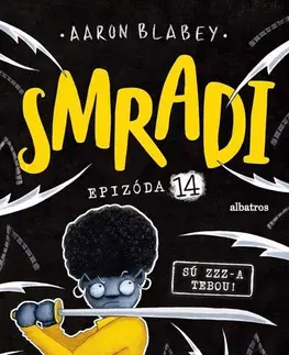 Dobrodružstvo, napätie, western Smradi 14: Sú zzz-a tebou! - Aaron Blabey,Kristína Balalová