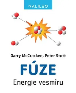 Astronómia, vesmír, fyzika Fúze - Energie vesmíru - Garry McCracken,Peter Stott,Milan Řípa,Jan Mlynář