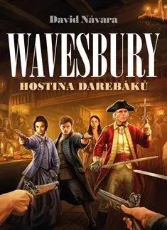 Historické romány Wavesbury - Hostina darebáků - David Návara