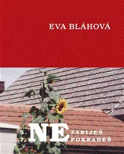 Česká beletria Nezabiješ, nepokradeš - Eva Bláhová