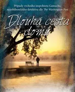 Detektívky, trilery, horory Dlouhá cesta domů, 2. vydání - Louise Penny,Lenka Uhlířová