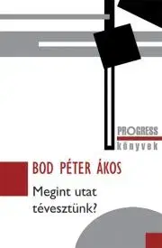 Podnikanie, obchod, predaj Megint utat tévesztünk? - Bod Péter Ákos