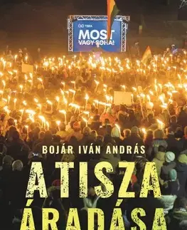 Politológia A Tisza áradása - Iván András Bojár