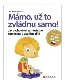 Zdravie, životný štýl - ostatné Mámo, už to zvládnu samo! - Markéta Skládalová