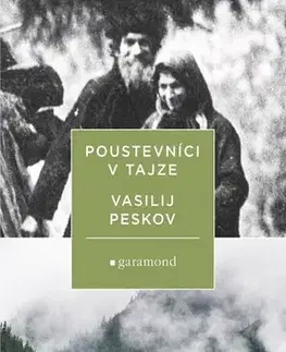 Svetové dejiny, dejiny štátov Poustevníci v tajze - Vasilij Peskov,Václav Štefek