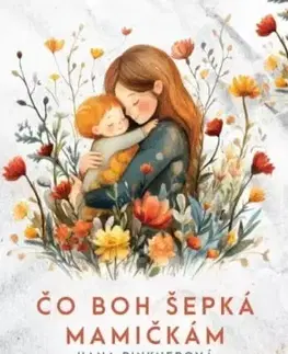 Kresťanstvo Čo Boh šepká mamičkám - Hana Pinknerová