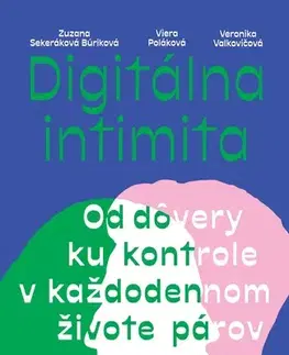 Sociológia, etnológia Digitálna intimita - Zuzana Sekeráková Búriková,Viera Poláková,Veronika Valkovičová