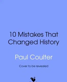 História 10 Mistakes That Changed History - Paul Coulter