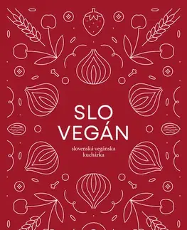 Vegetariánska kuchyňa Slovegán 2 - Nikoleta Kováčová
