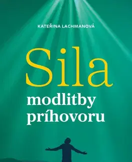 Kresťanstvo Sila modlitby príhovoru - Kateřina Lachmanová
