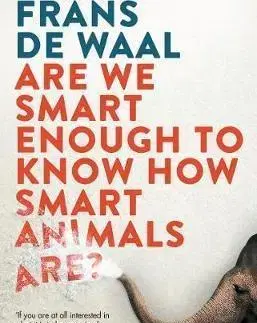 Cudzojazyčná literatúra Are We Smart Enough to Know How Smart Animals Are? - Frans de Waal