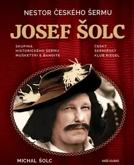 Šport Nestor českého šermu Josef Šolc - Michal Šolc