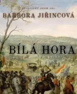 História - ostatné Bílá hora: Vše, co jste o ní chtěli vědět - Barbora Jiřincová