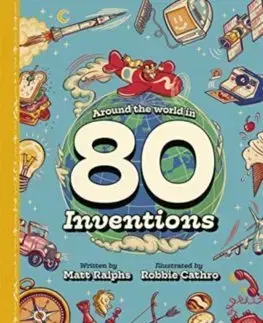 Pre deti a mládež - ostatné Around the World in 80 Inventions - Matt Ralphs,Robbie Cathro