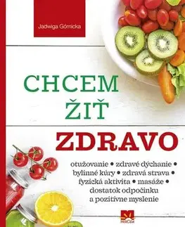 Alternatívna medicína - ostatné Chcem žiť zdravo - Jadwiga Górnicka