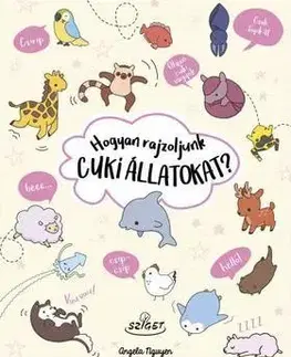 Pre deti a mládež - ostatné Hogyan rajzoljunk cuki állatokat? - Angela Nguyen