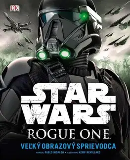 Encyklopédie pre deti a mládež - ostatné Star Wars - Rogue One Veľký obrazový sprievodca - Pablo Hidalgo