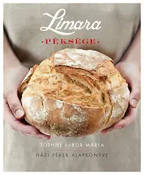 Kuchárky - ostatné Limara Péksége - Házi Pékek Alapkönyve - Mária Tóthné Libor