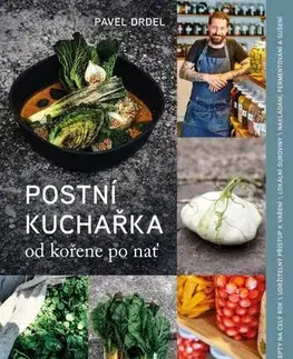 Kuchárky - ostatné Postní kuchařka - od kořene po nať, 2. vydání - Pavel Drdel