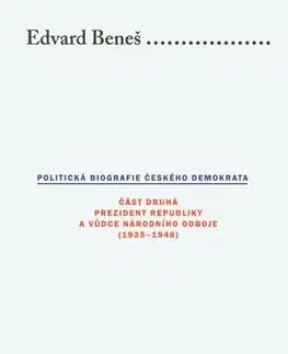História - ostatné Edvard Beneš. Politická biografie českého demokrata II - Jindřich Dejmek