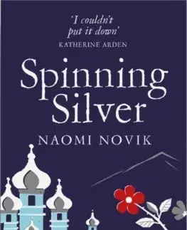 Cudzojazyčná literatúra Spinning Silver - Naomi Noviková