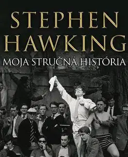 Biografie - ostatné Moja stručná história - Stephen Hawking