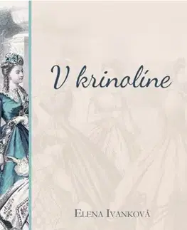 Slovenská beletria V krinolíne - Elena Ivanková