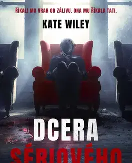 Detektívky, trilery, horory Dcera sériového vraha - Kate Wiley