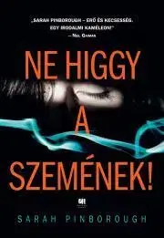 Detektívky, trilery, horory Ne higgy a szemének! - Sarah Pinborough