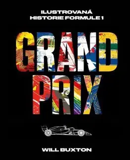 F1, automobilové preteky Grand Prix - Ilustrovaná historie Formule 1 - Will Buxton